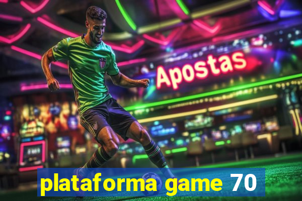 plataforma game 70